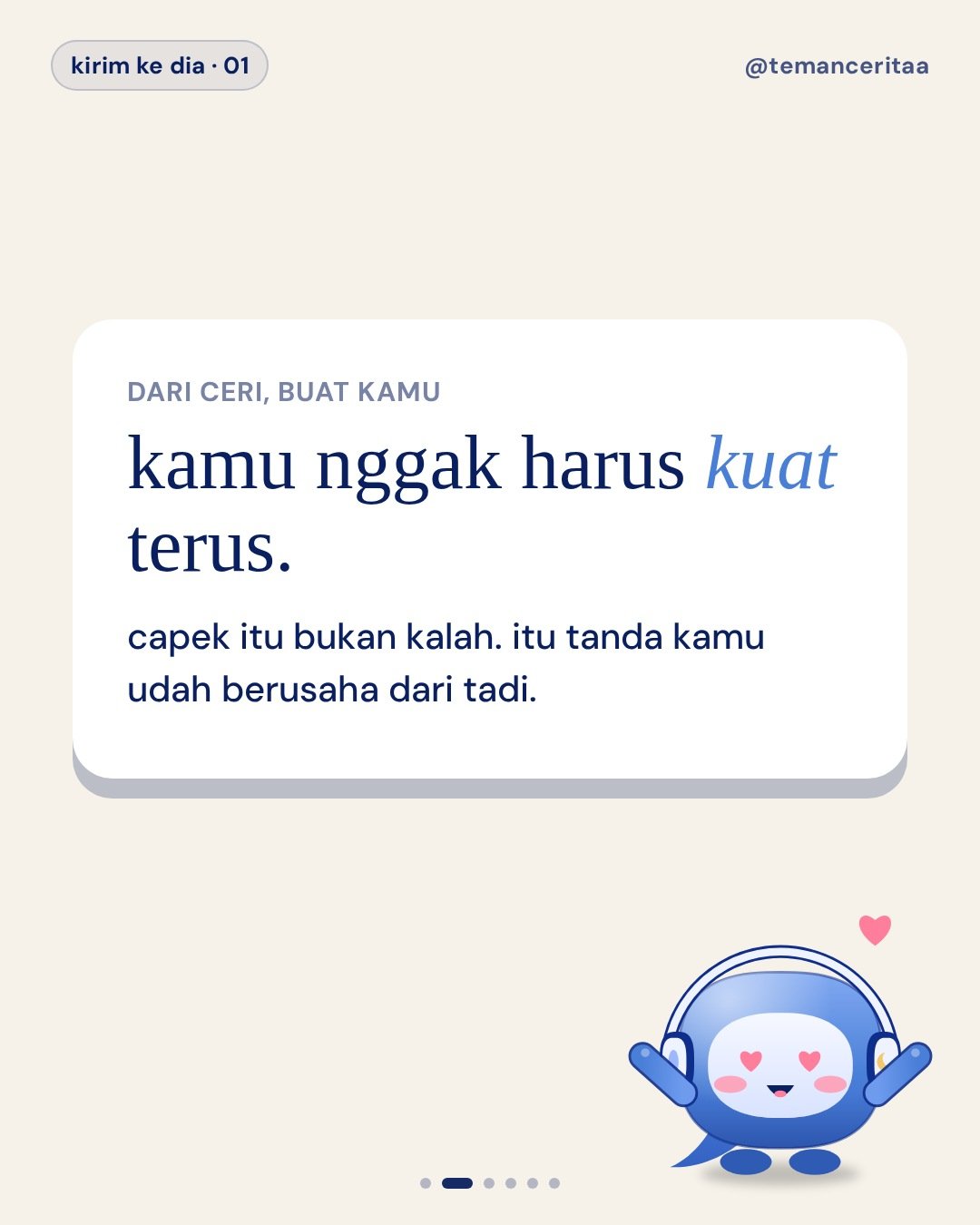 Kirim ke temen yang lagi pura-pura baik-baik aja, panel 2: kamu nggak harus kuat terus. / capek itu bukan kalah. itu tanda kamu udah berusaha dari tadi.