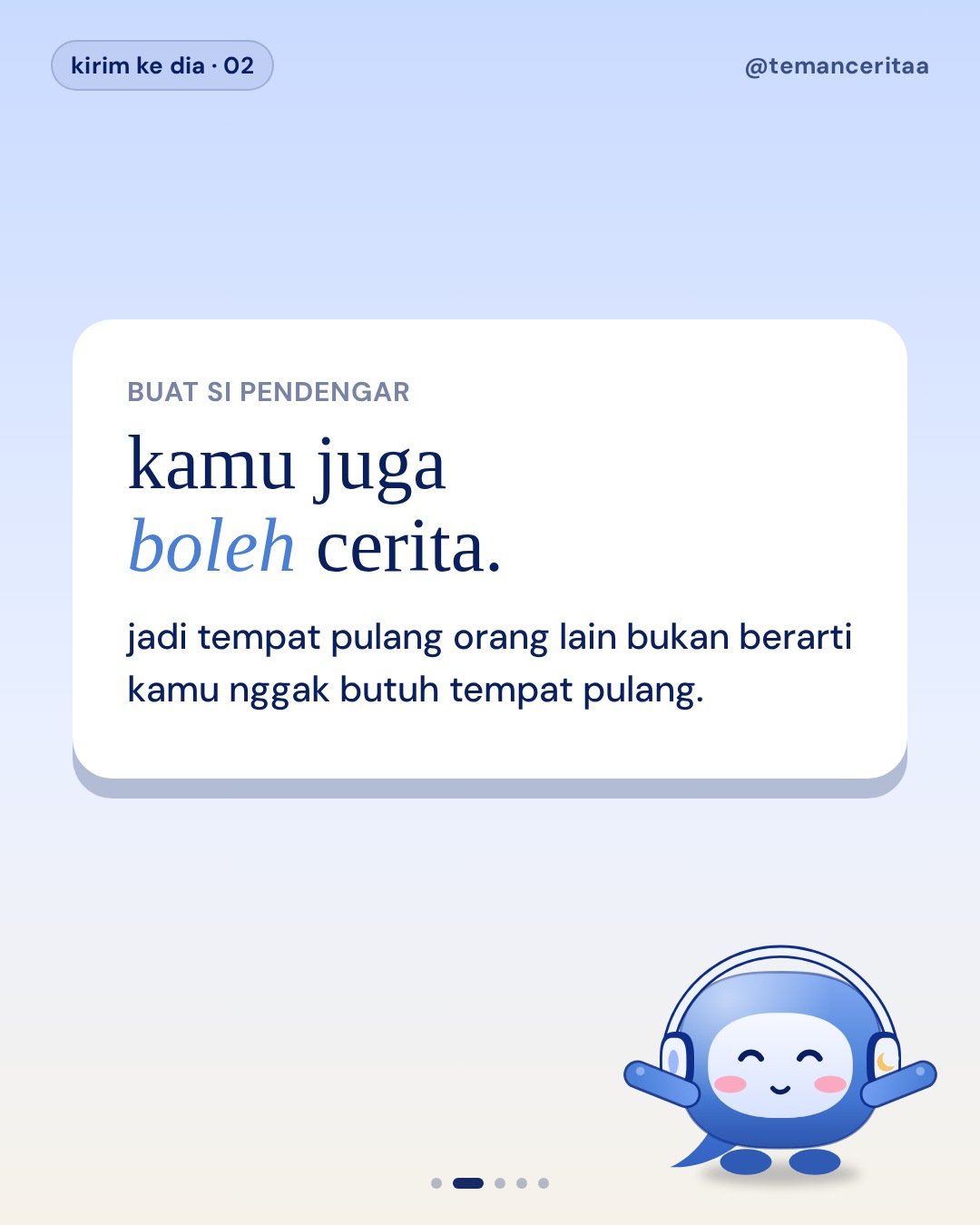 Buat si pendengar di circle kamu, panel 2: kamu juga boleh cerita. / jadi tempat pulang orang lain bukan berarti kamu nggak butuh tempat pulang.