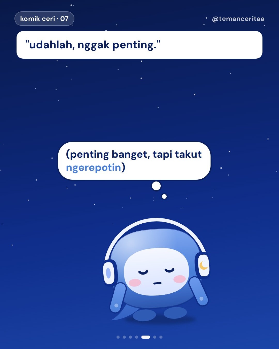 4 kalimat yang artinya "aku butuh didengerin", panel 5: "udahlah, nggak penting." / ceri (dalam hati): (penting banget, tapi takut ngerepotin)