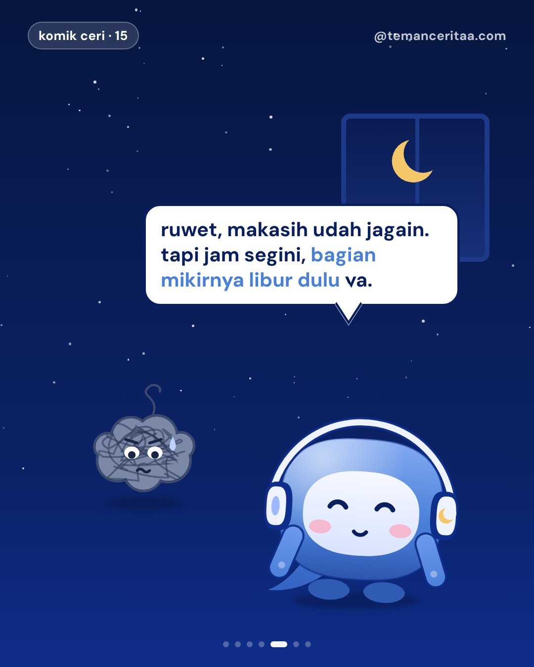 3 jurus andalan si ruwet jam 2 pagi, panel 5: ruwet, makasih udah jagain. tapi jam segini, bagian mikirnya libur dulu ya.