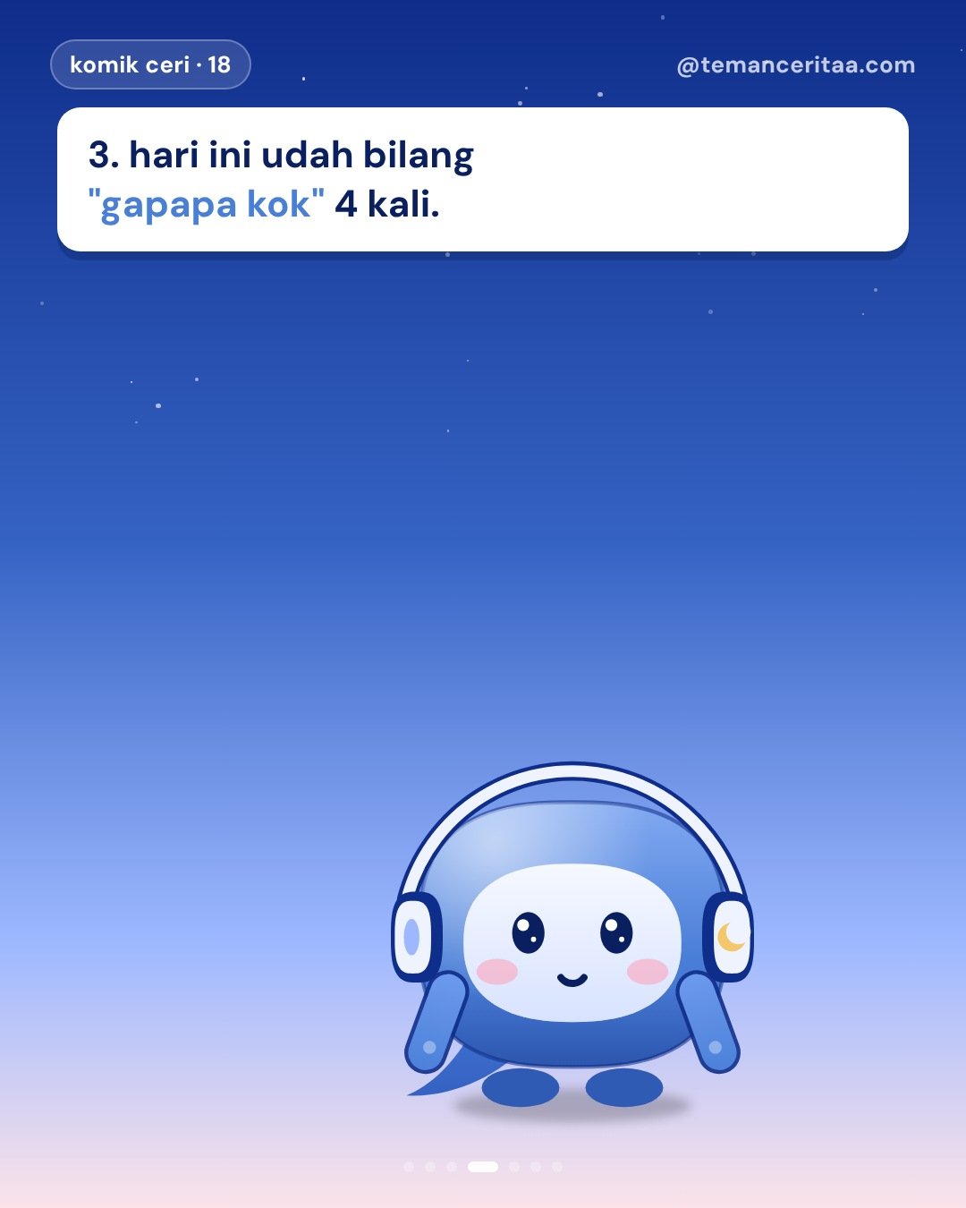 Kamu bukan ngantuk. Kamu penuh., panel 4: 3. hari ini udah bilang "gapapa kok" 4 kali.