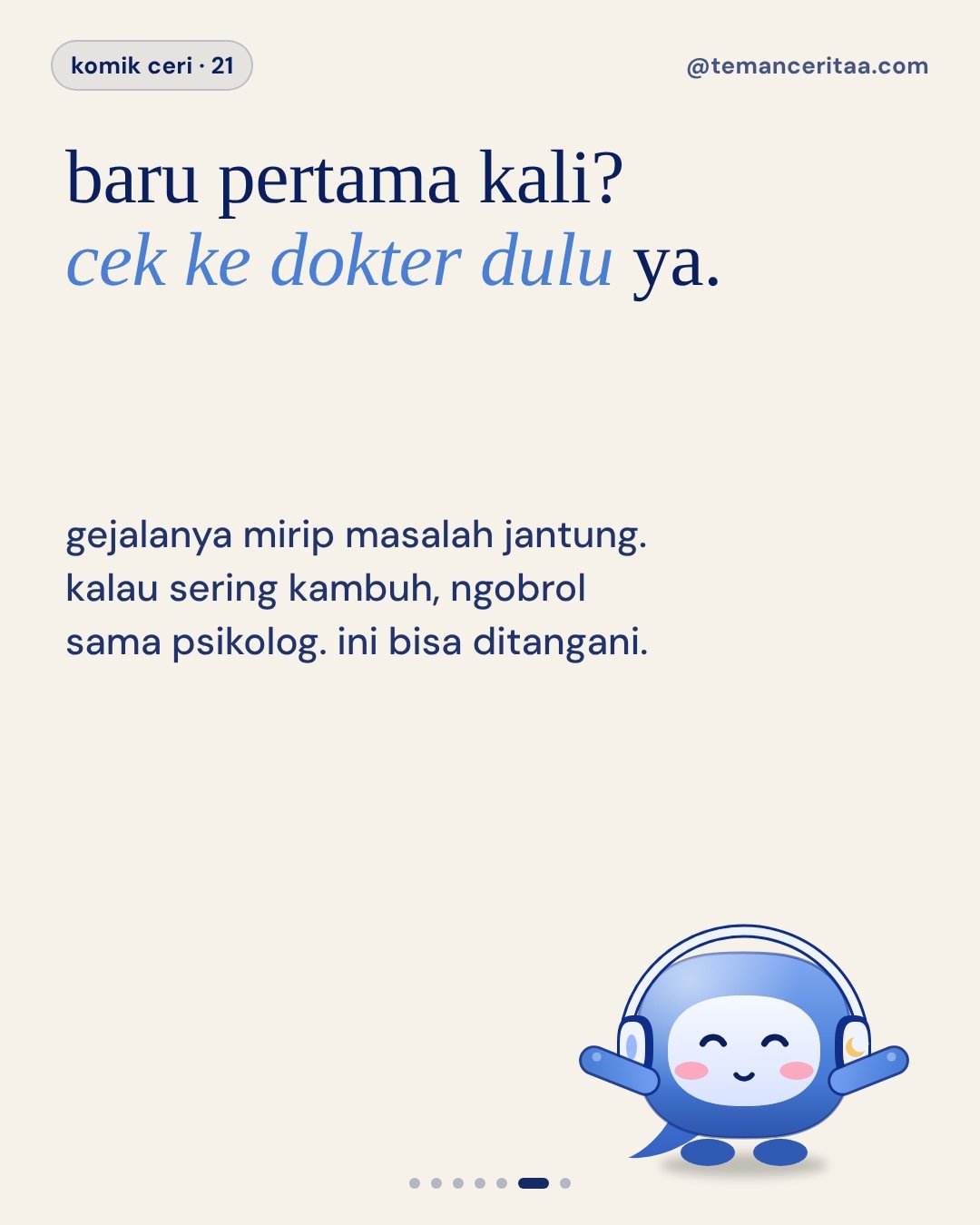 Panic attack: alarm tubuh yang bunyi tanpa bahaya, panel 6: baru pertama kali? cek ke dokter dulu ya. gejalanya mirip masalah jantung. kalau sering kambuh, ngobrol sama psikolog. ini bisa ditangani.