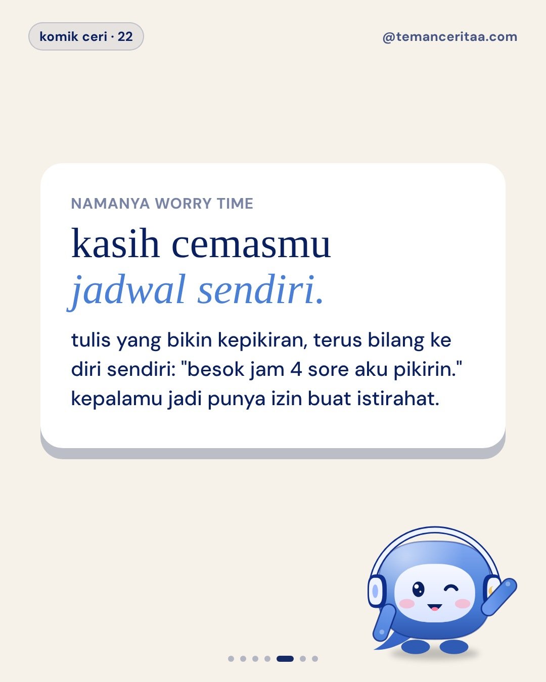 Kenapa cemas paling kerasa pas malam?, panel 5: kasih cemasmu jadwal sendiri. tulis yang bikin kepikiran, terus bilang ke diri sendiri: "besok jam 4 sore aku pikirin." kepalamu jadi punya izin buat istirahat.