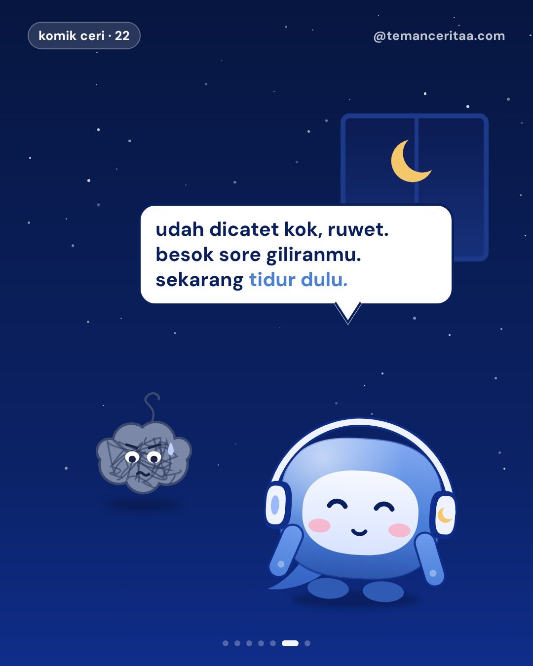 Kenapa cemas paling kerasa pas malam?, panel 6: udah dicatet kok, ruwet. besok sore giliranmu. sekarang tidur dulu.